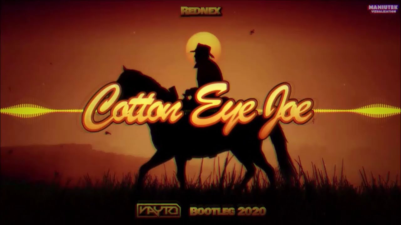 Rednex - Cotton Eye Joe (VAYTO Bootleg 2020) 