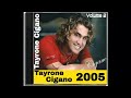 TAYRONE CIGANO-2005 [CD COMPLETO] Vol 2