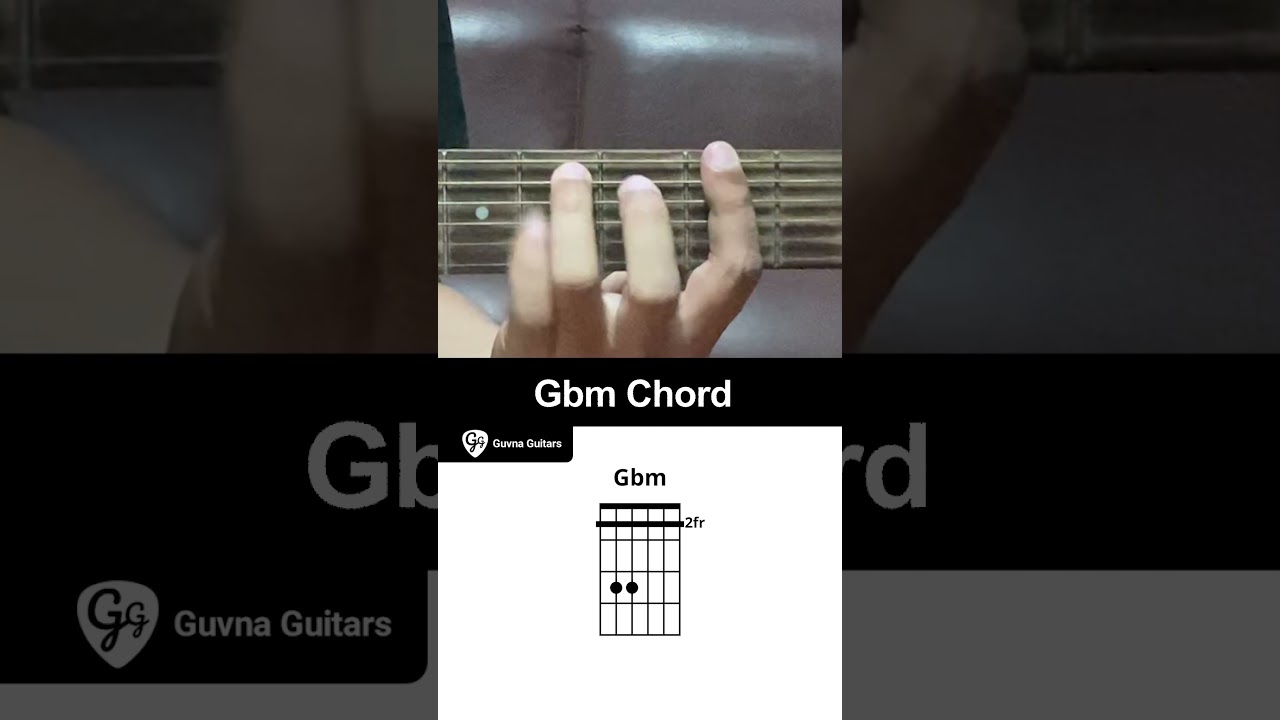 How To Play The Gbm Chord On Guitar - Guvna Guitars