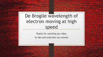 MDCAT  MCQ  de Broglie wavelength of electron moving at high speed