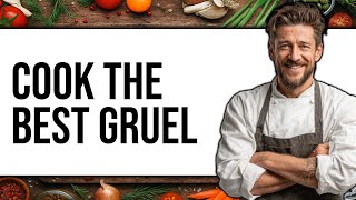 How To Cook Gruel