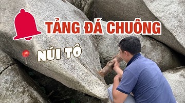 ĐÁ CHUÔNG KHỔNG LỒ phát ra tiếng chuông chùa | Điện Đá Chuông đỉnh núi Cô Tô