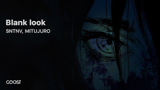 SNTNV, MITUJURO - Blank look (Official Audio)