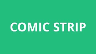 How To Pronounce Comic Strip - Pronunciation Academy