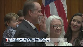 EXCLUSIVE: New U.S. Marshal sworn into office for Eastern District of Texas