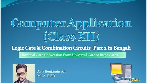 Computer Application (Class XII_WBCHSE)_Logic Gate & Combination Circuits_Part 2 in Bengali
