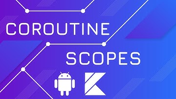 lifecycleScope and viewModelScope - Kotlin Coroutines