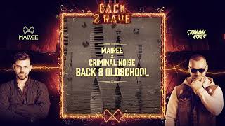 MAIREE & CRIMINAL NOISE - Back 2 Oldschool (OFFICIAL AUDIO)