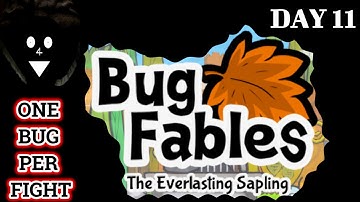 Bug Fables - Day 11 - One Bug Per Fight - FINALE