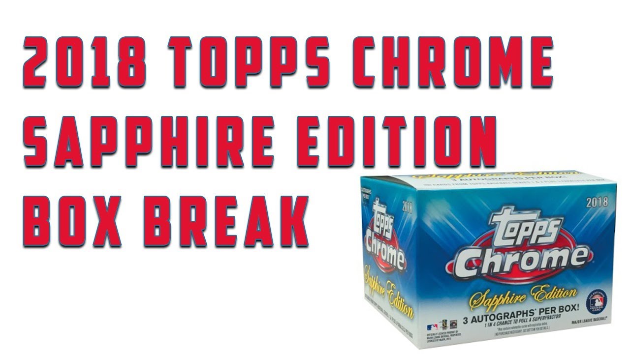 2018 Topps Chrome Sapphire Edition Box Break