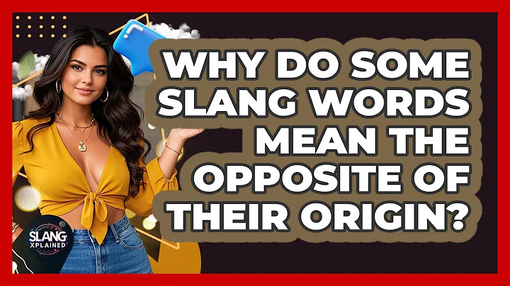 Why Do Some Slang Words Mean The Opposite Of Their Origin? - SlangXplained