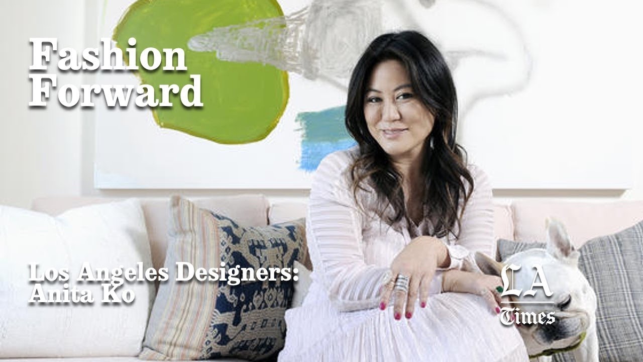 Fashion Forward: Anita Ko | Los Angeles Times - YouTube