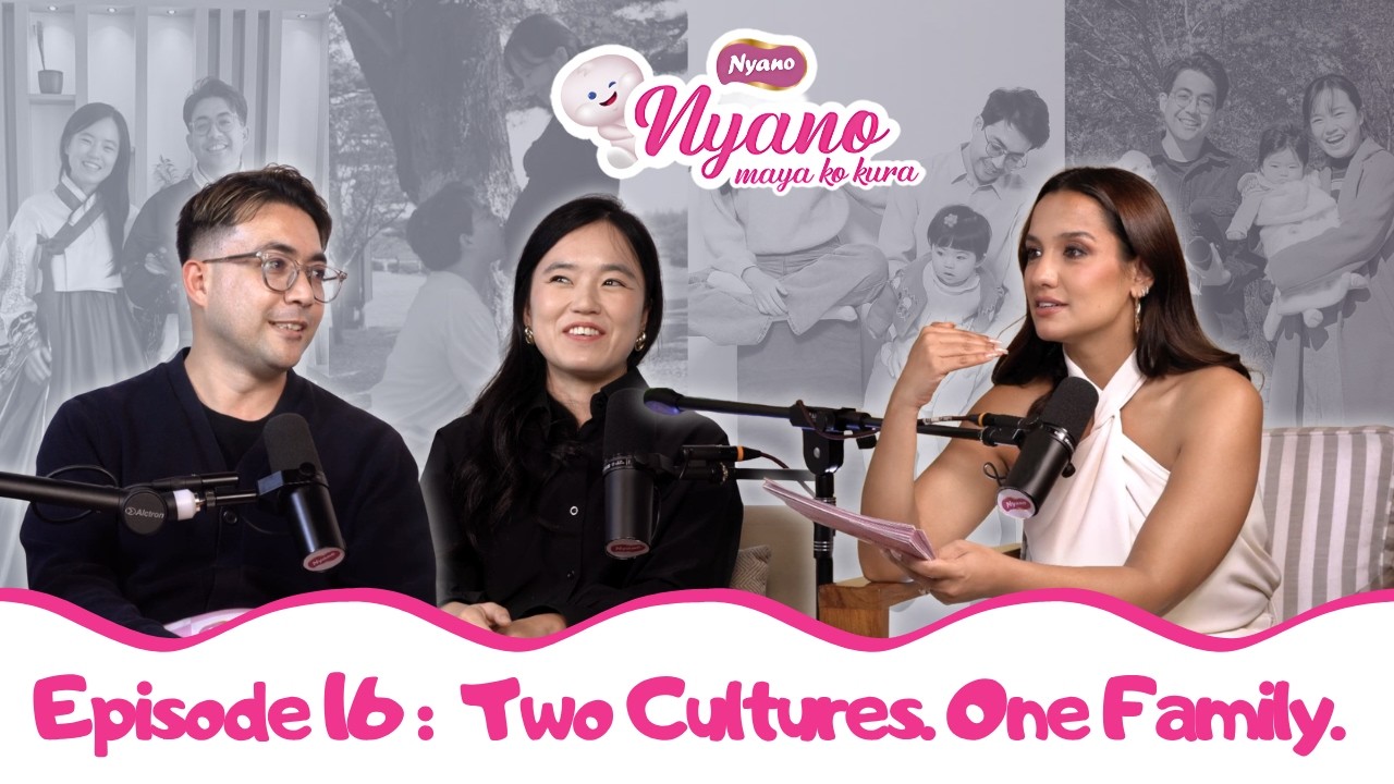 Nyano Maya Ka Kura | A podcast on Parenting | Love across Borders | Aashish and Nahee | Episode 16