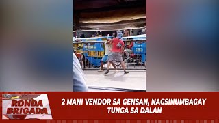 2 Mani Vendor Sa Gensan, Nagsinumba Tunga Sa Dalan