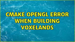Ubuntu: cmake opengl error when building Voxelands