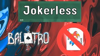 No Jokers Here! Rising to the Jokerless Challenge | Balatro Unlocked