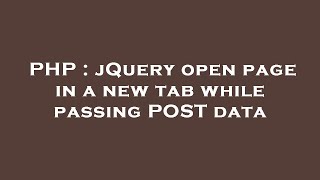 PHP : jQuery open page in a new tab while passing POST data