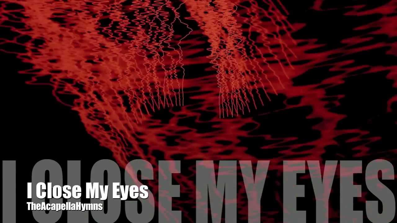 I Close My Eyes YouTube