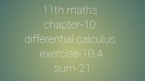 11th maths chapter-10 differential calculus exercise-10.4 sum-21