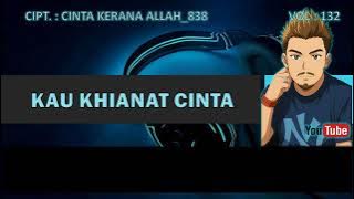VOL 132 | KAU KHIANAT CINTA | CintaKeranaAllah838