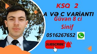 Güvən 8 Ci Sinif Riyaziyyat Ksq 2 . A Və C Variantlarının Izahı.
