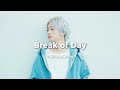 「Break of Day」 - 에구치 타쿠야(江口拓也) 가사 번역