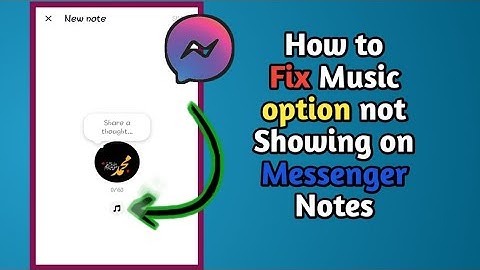How To Fix Music Option Not Showing On Messenger Notes (2024)