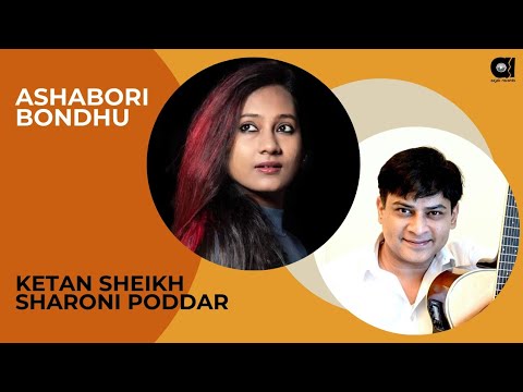 Ashabori Bondhu - Ketan Sheikh & Sharoni Poddar (Official Video)