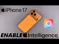 iPhone 17: How To Turn ON Apple Intelligence