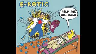 E-Rotic - Help Me Dr Dick Extended Version