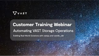 Customer Training Webinar: Automating VAST Storage Operations
