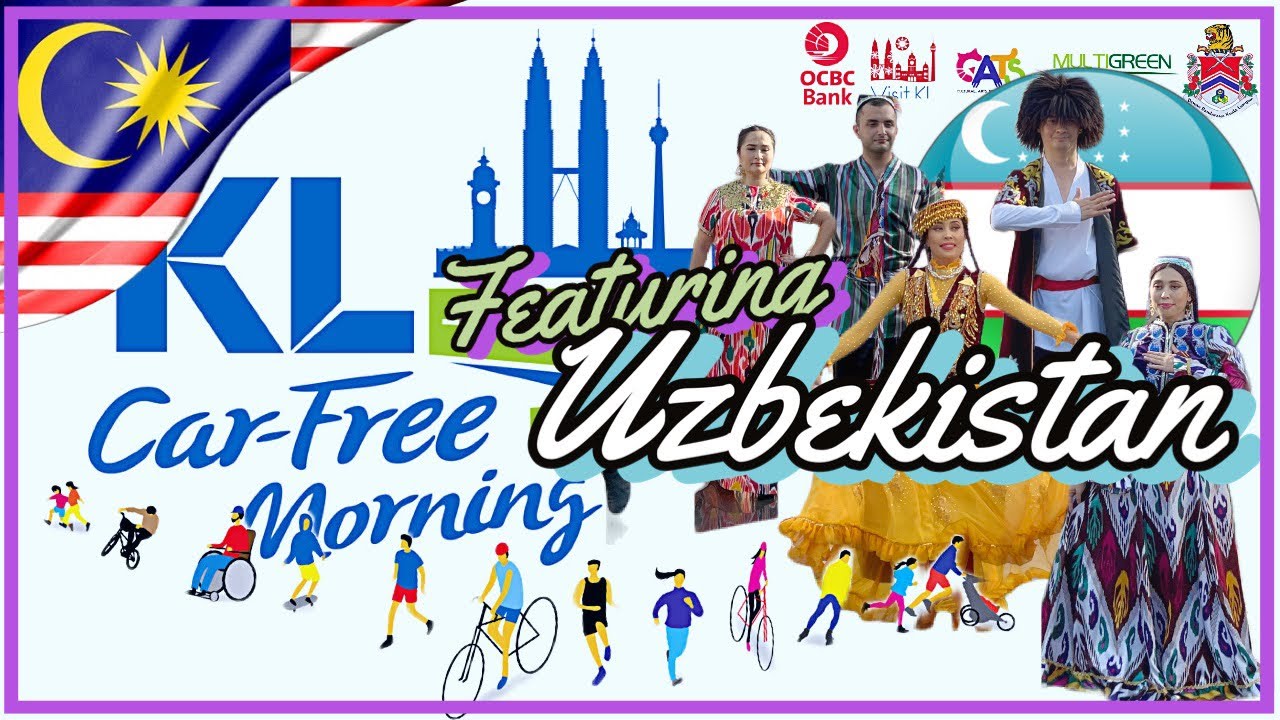 VLOG 22: Uzbekistan 🇺🇿 At KL 🇲🇾 Car Free Morning