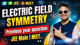 Symmetry Question In ELECTRIC FIELD || JEE + NEET ||BATRA SIR