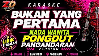 Download lagu BUKAN YANG PERTAMA – Mega Mustika | Karaoke Nada Wanita HQ Stereo | Karaoke Dangdut Terpopuler