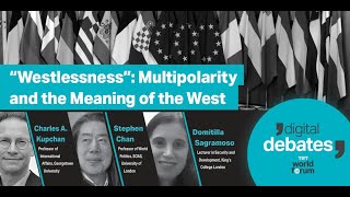 “Westlessness”: Multipolarity and the Meaning of the West | Digital Debates