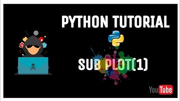 07: Sub Plot with different scale in Python || Machine Learning