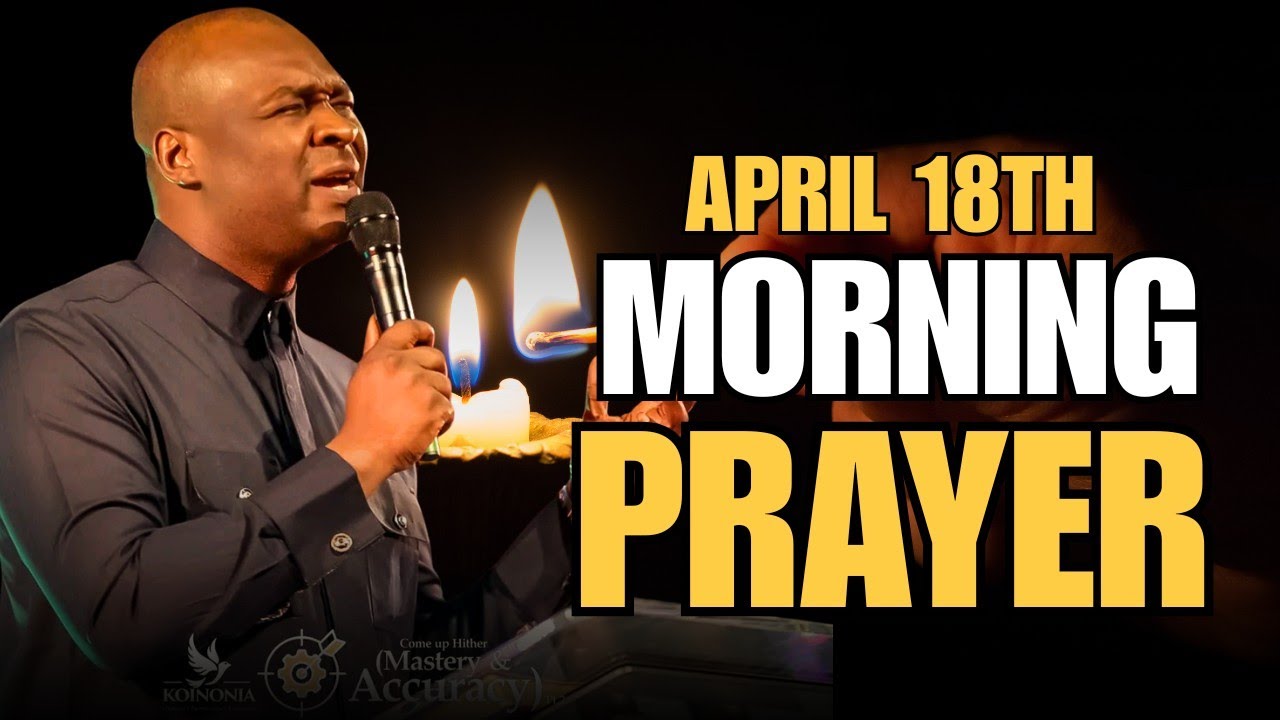 TODAY EARLY MORNING PRAYER TO START YOUR DAY RIGHT || APOSTLE JOSHUA ...