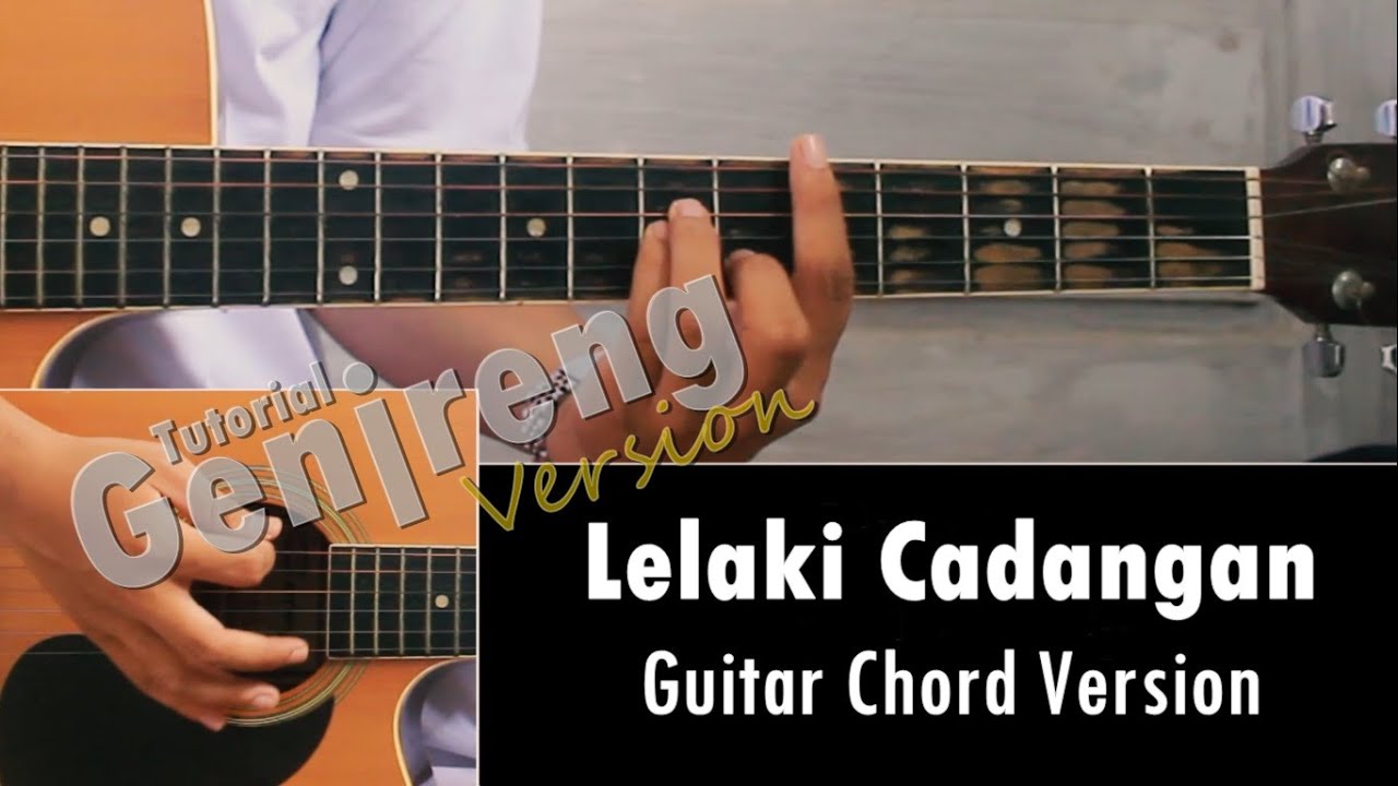 Kunci Gitar Lelaki Cadangan (T2) Versi Karaoke Akustik by Syahru