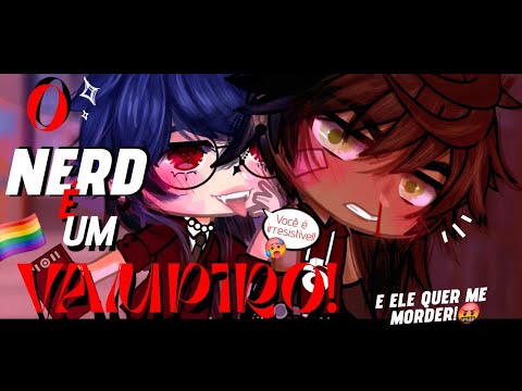 O NERD É UM ✨️ ＶＡＭＰＩＲＯ ✨️|| 𝕐𝔸𝕆𝕀 • 𝔼𝕊ℙ𝔼ℂ𝕀𝔸𝕃 𝔻𝔼 ℍ𝔸𝕃𝕃𝕆𝕎𝔼𝔼ℕ🎃 || GACHACLUB || MINI-FILME