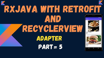Android Rx-java with Retrofit and RecyclerView - Adapter class part 5 in hindi :)