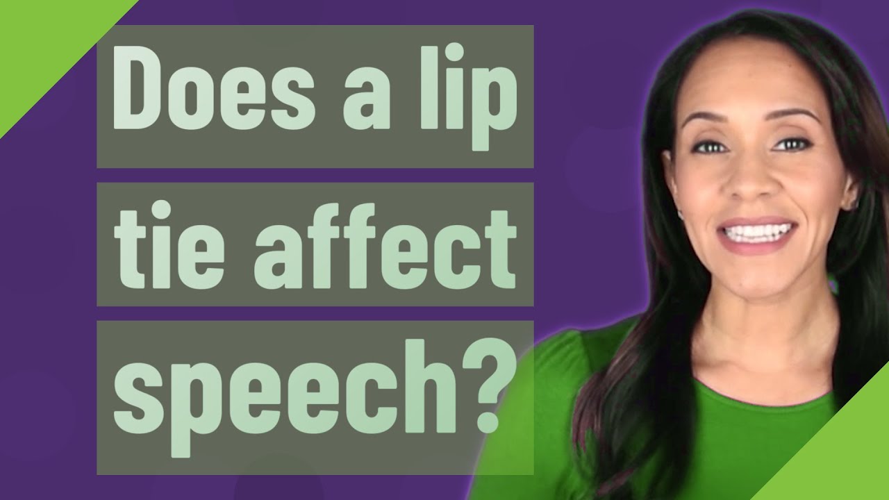 Does Lip Tie Affect Speech