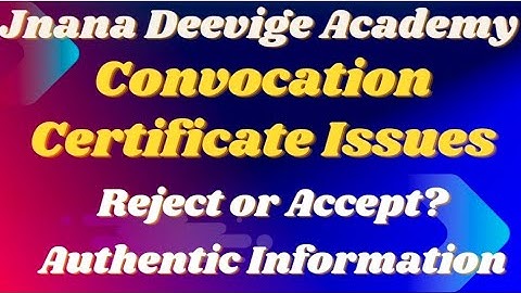 Convocation Certificate Issue | PDC Accept or Reject? Authentic Information | Jnana Deevige Academy