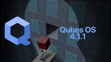 Qubes 4.1.1