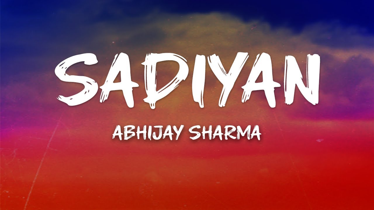 Abhijay Sharma - Sadiyan (I-Popstar: Vol 1) (Lyrics)