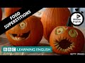Food superstitions - 6 Minute English