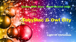 Zumba Xmas Choreo - TobyMac  - Light Of Christmas - 2022