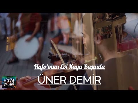 Üner Demir - Hafo'mun Evi Kaya başında