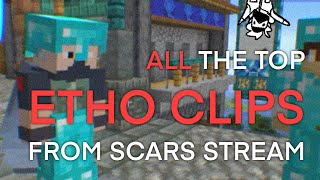 etho clips from scars stream || 20240310