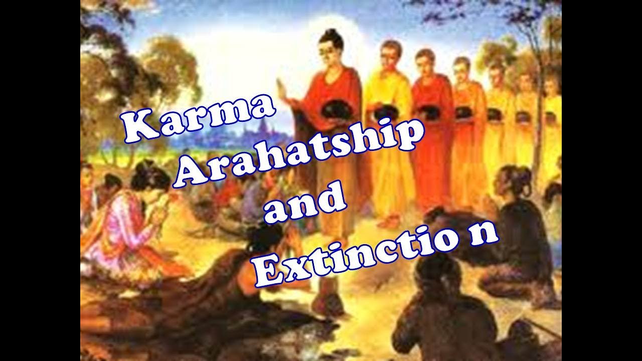 Karma, Arahatship and Extinction
