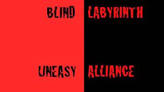 BLIND LABYRINTH - UNEASY ALLIANCE
